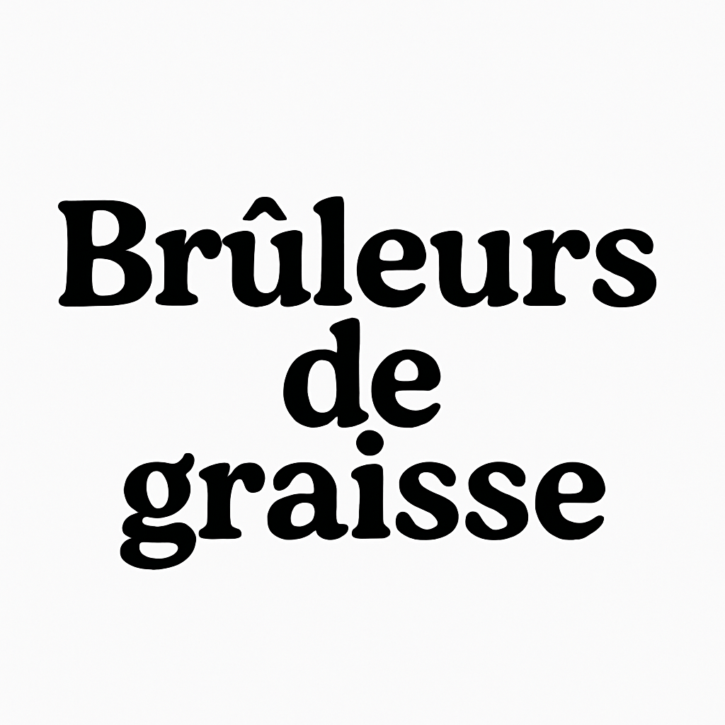 Brûleurs de Graisses
